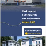 Marktrapport bedrijfsruimte en kantoorruimte Almere 2015 Van Westrhenen Bedrijfshuisvesting
