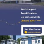 Marktrapport bedrijfsruimte en kantoorruimte Almere H1-2016 Van Westrhenen Bedrijfshuisvesting